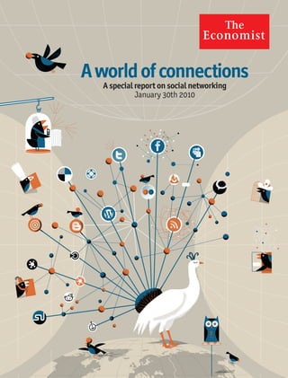 A world of connections
  A special report on social networking
            January 30th 2010
 