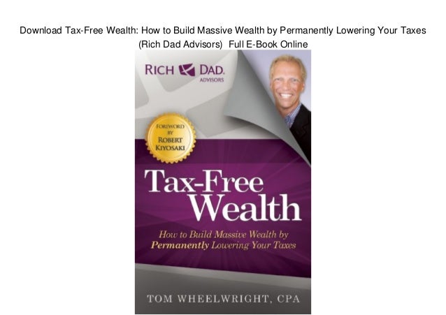 Download Tax Free Wealth How To Build Massive Wealth By