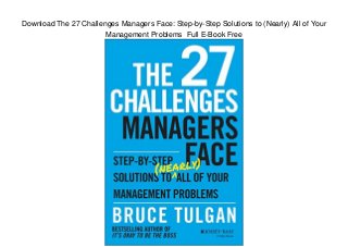 Download The 27 Challenges Managers Face: Step-by-Step Solutions to (Nearly) All of Your
Management Problems Full E-Book Free
 