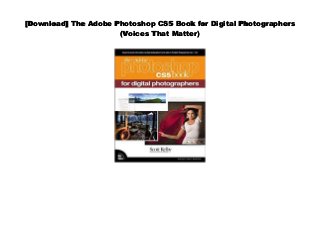 [Download] The Adobe Photoshop CS5 Book for Digital Photographers
(Voices That Matter)
 