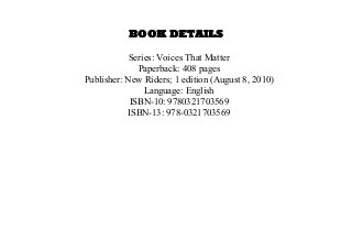 BOOK DETAILS
Series: Voices That Matter
Paperback: 408 pages
Publisher: New Riders; 1 edition (August 8, 2010)
Language: English
ISBN-10: 9780321703569
ISBN-13: 978-0321703569
 