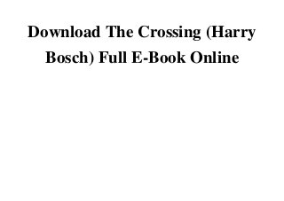 Download The Crossing (Harry
Bosch) Full E-Book OnlineDownload Download The Crossing (Harry Bosch) Full E-Book Online Full OnlineDownload Download The Crossing (Harry Bosch) Full E-Book Online Kindle FreeRead Download The Crossing (Harry Bosch) Full E-Book Online Android FreeRead Download The Crossing (Harry Bosch) Full E-Book Online Full Ebook FreeDonwload Download The Crossing (Harry Bosch) Full E-Book Online PDF OnlineRead Download The Crossing (Harry Bosch) Full E-Book Online E-books OnlineDonwload Download The Crossing (Harry Bosch) Full E-Book Online ebook FreeDonwload Download The Crossing (Harry Bosch) Full E-Book Online scribd FreeDonwload Download The Crossing (Harry Bosch) Full E-Book Online Audiobook OnlineListen Download The Crossing (Harry Bosch) Full E-Book Online Audible Online
 