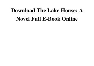 Download The Lake House: A
Novel Full E-Book OnlineRead Download The Lake House: A Novel Full E-Book Online Full OnlineDownload Download The Lake House: A Novel Full E-Book Online Kindle OnlineDonwload Download The Lake House: A Novel Full E-Book Online Android OnlineRead Download The Lake House: A Novel Full E-Book Online Full Ebook OnlineDonwload Download The Lake House: A Novel Full E-Book Online PDF FreeDonwload Download The Lake House: A Novel Full E-Book Online E-books FreeRead Download The Lake House: A Novel Full E-Book Online ebook OnlineDonwload Download The Lake House: A Novel Full E-Book Online scribd OnlineDonwload Download The Lake House: A Novel Full E-Book Online Audiobook FreeListen Download The Lake House: A Novel Full E-Book Online Audible Online
 