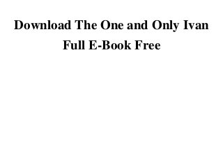 Download The One and Only Ivan
Full E-Book FreeDownload Download The One and Only Ivan Full E-Book Free Full FreeDownload Download The One and Only Ivan Full E-Book Free Kindle OnlineRead Download The One and Only Ivan Full E-Book Free Android FreeDonwload Download The One and Only Ivan Full E-Book Free Full Ebook FreeRead Download The One and Only Ivan Full E-Book Free PDF OnlineRead Download The One and Only Ivan Full E-Book Free E-books OnlineDonwload Download The One and Only Ivan Full E-Book Free ebook OnlineRead Download The One and Only Ivan Full E-Book Free scribd OnlineDonwload Download The One and Only Ivan Full E-Book Free Audiobook FreeDonwload Download The One and Only Ivan Full E-Book Free Audible Online
 