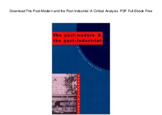 Download The Post-Modern and the Post-Industrial: A Critical Analysis PDF Full Ebook Free
 