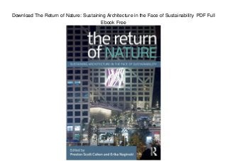 Download The Return of Nature: Sustaining Architecture in the Face of Sustainability PDF Full
Ebook Free
 