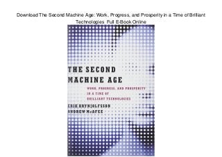 Download The Second Machine Age: Work, Progress, and Prosperity in a Time of Brilliant
Technologies Full E-Book Online
 