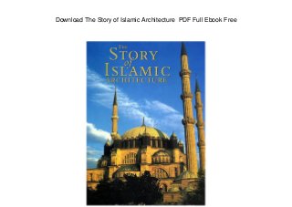 Download The Story of Islamic Architecture PDF Full Ebook Free
 