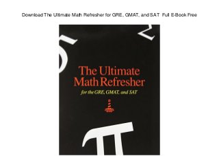 Download The Ultimate Math Refresher for GRE, GMAT, and SAT Full E-Book Free
 