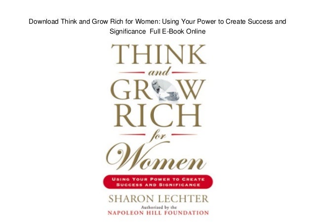 Think and Grow Rich for Women Using Your Power to Create Success and Significance