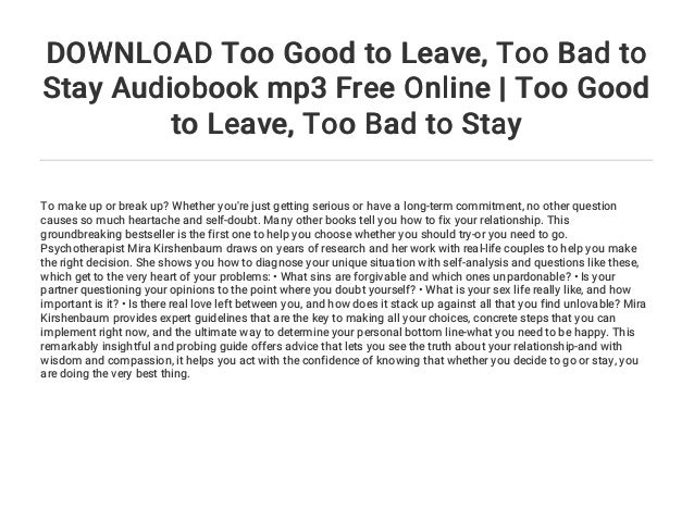 Download Too Good To Leave Too Bad To Stay Audiobook Mp3 Free Onli