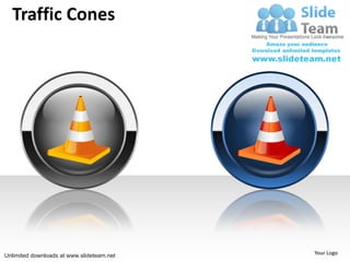 Traffic Cones




Unlimited downloads at www.slideteam.net   Your Logo
 