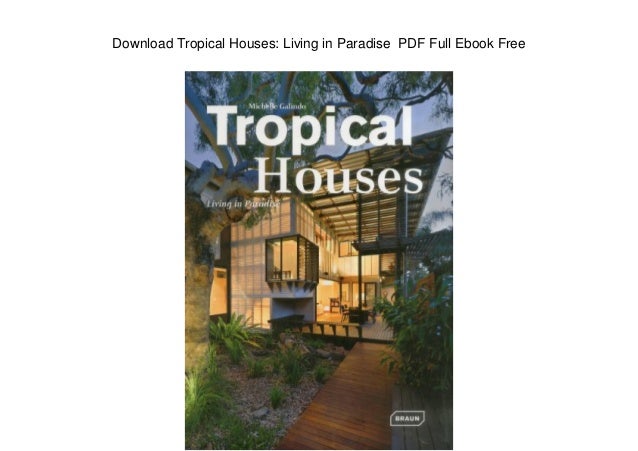 Download Tropical Houses Living In Paradise Pdf Full