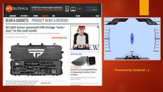 Powered by Android ;-)
 