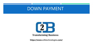 DOWN PAYMENT
https://www.o2btechnologies.com/
 