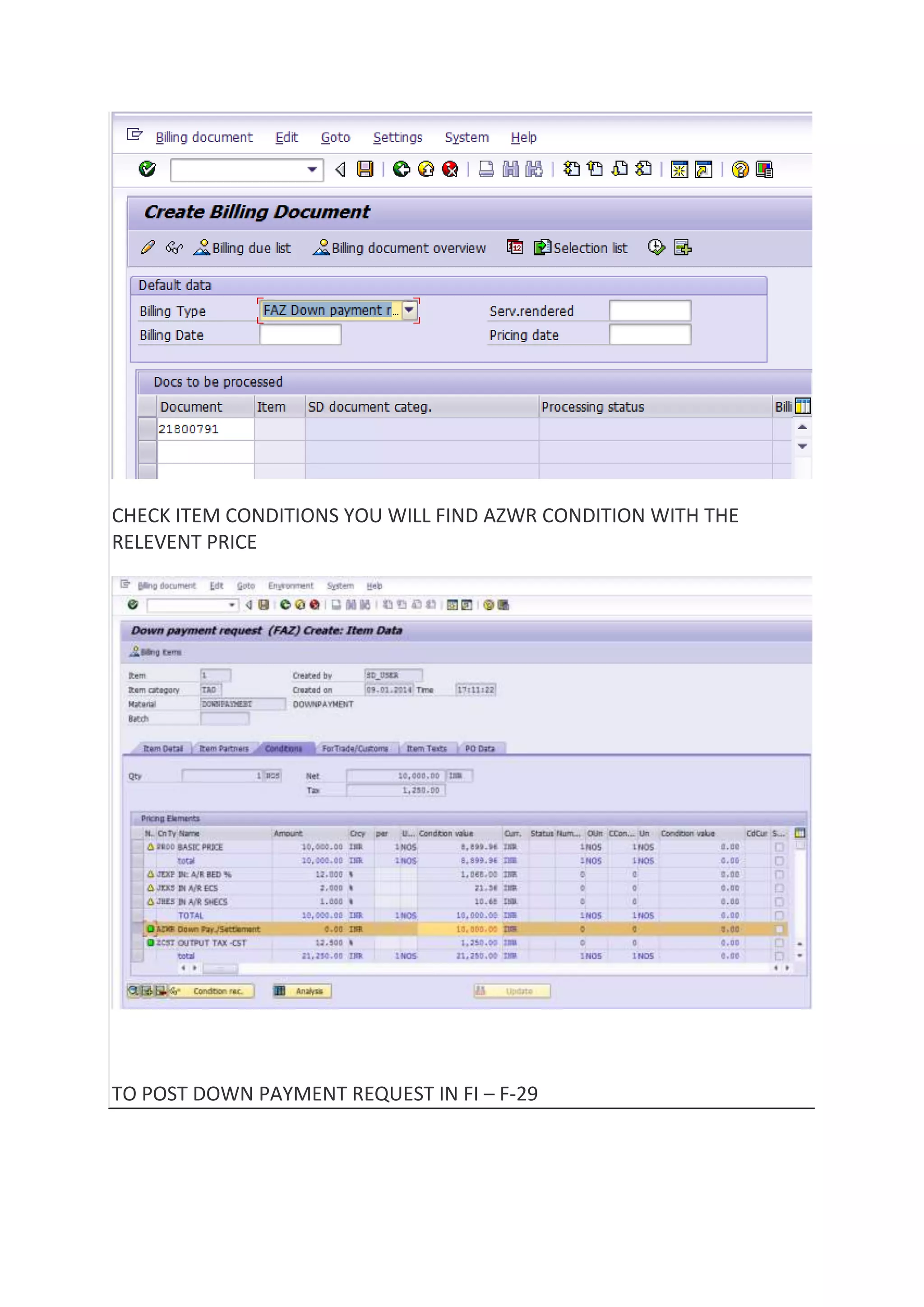 CHECK ITEM CONDITIONS YOU WILL FIND AZWR CONDITION WITH THE
RELEVENT PRICE

TO POST DOWN PAYMENT REQUEST IN FI – F-29

 
