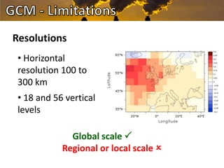 Downscaling of GCM for i’ts use in Agriculture and NRM Research 