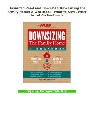 Unlimited Read and Download Downsizing the
Family Home: A Workbook: What to Save, What
to Let Go Best book
Sign up for your free trial
 