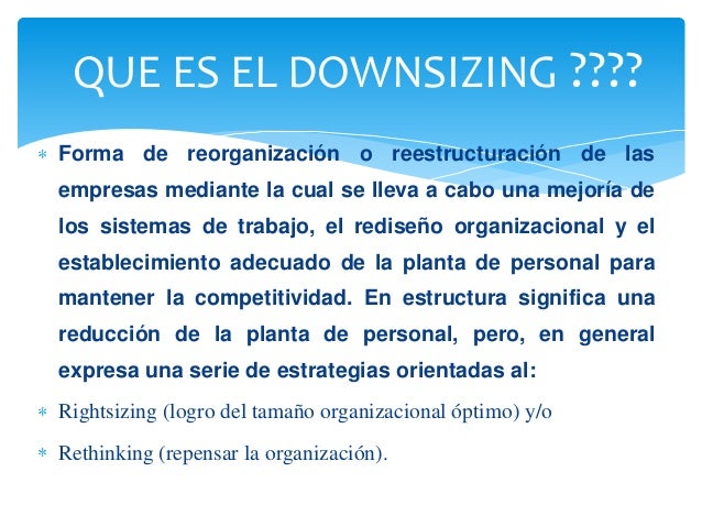 Ejemplos De Empresas Que Aplican El Downsizing Nueva