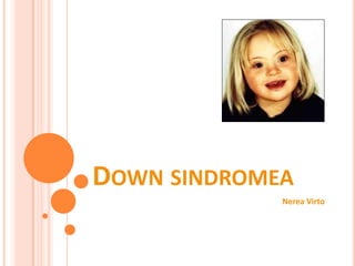Down sindromea Nerea Virto 