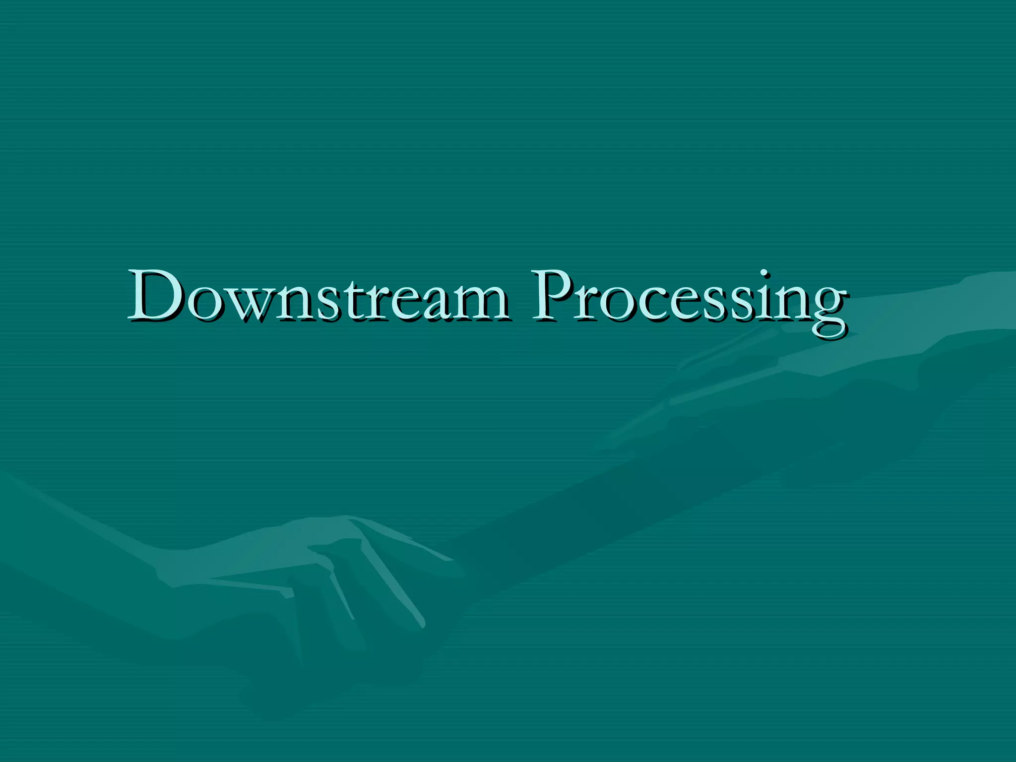 Downstream Processing

 