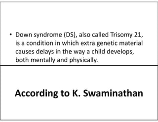 According to K. Swaminathan
 