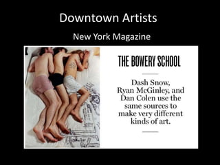Downtown Artists
  New York Magazine
 