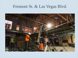 Slide 78
Fremont St. & Las Vegas Blvd.
 