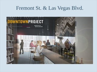 Slide 82
Fremont St. & Las Vegas Blvd.
 
