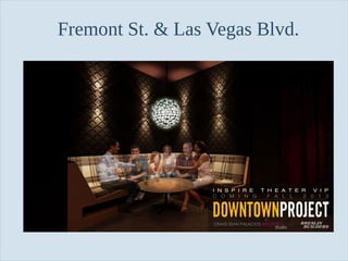 Slide 85
Fremont St. & Las Vegas Blvd.
 