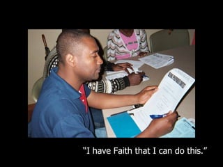 “ I have Faith that I can do this.” 