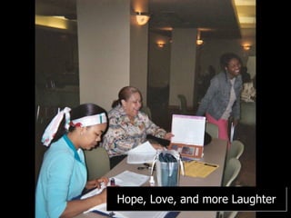 Hope, Love, and more Laughter 
