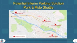 8
Potential Interim Parking Solution
Park & Ride Shuttle
 