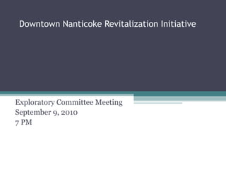 Downtown Nanticoke Revitalization Initiative

Exploratory Committee Meeting
September 9, 2010
7 PM

 