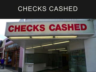 CHECKS CASHED

 