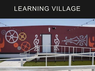 LEARNING VILLAGE

 