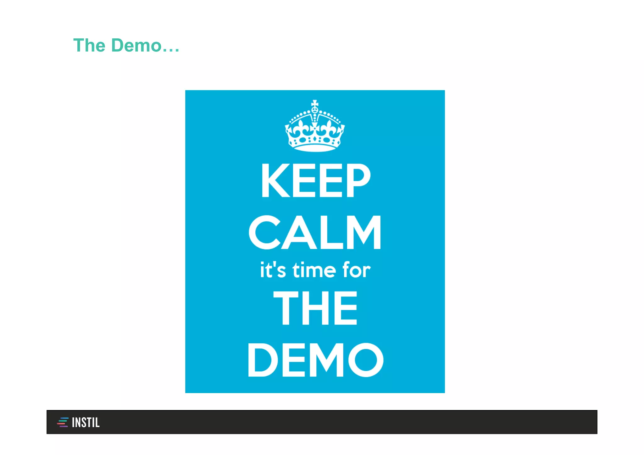 The Demo…
 