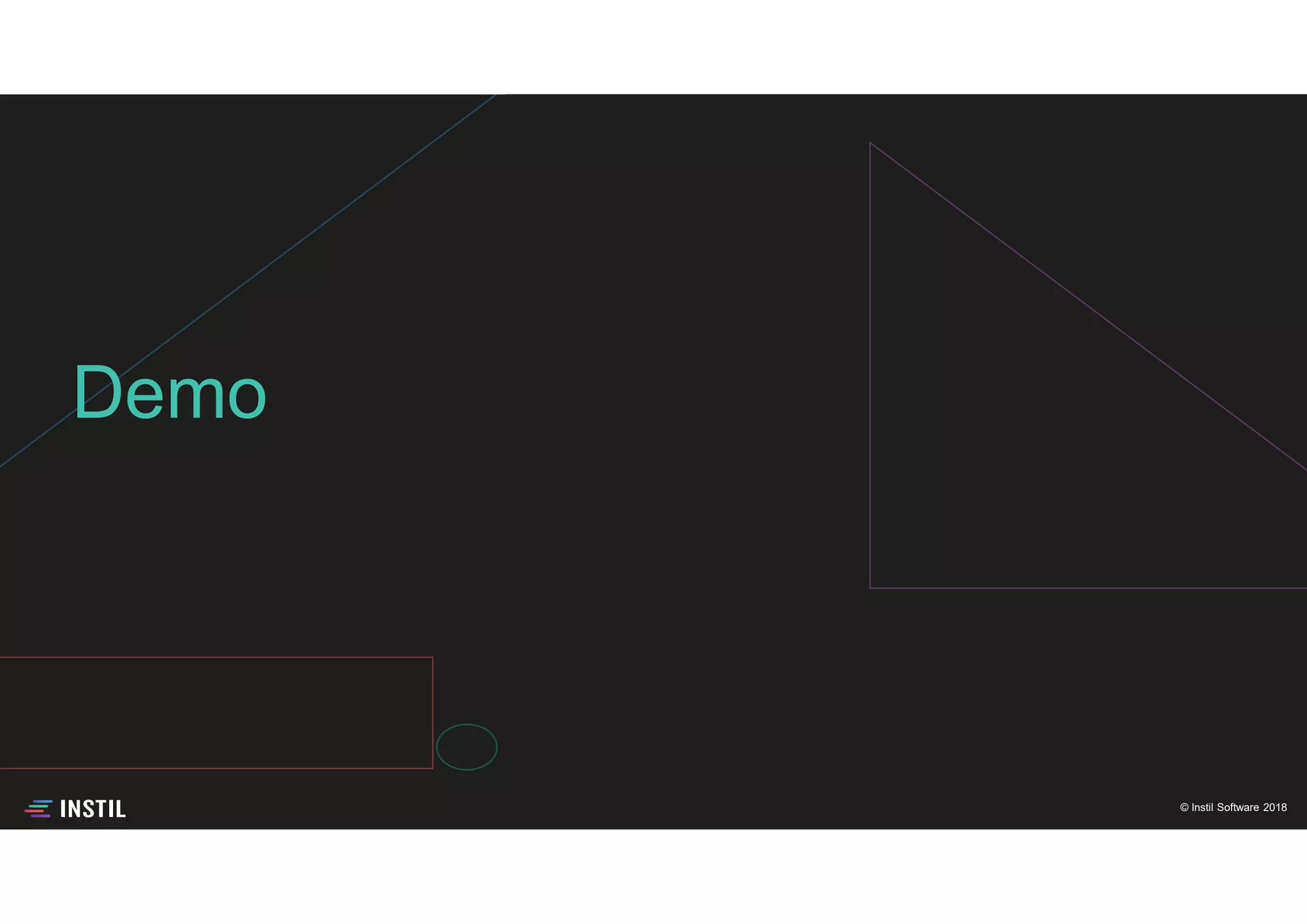 © Instil Software 2018
Demo
 