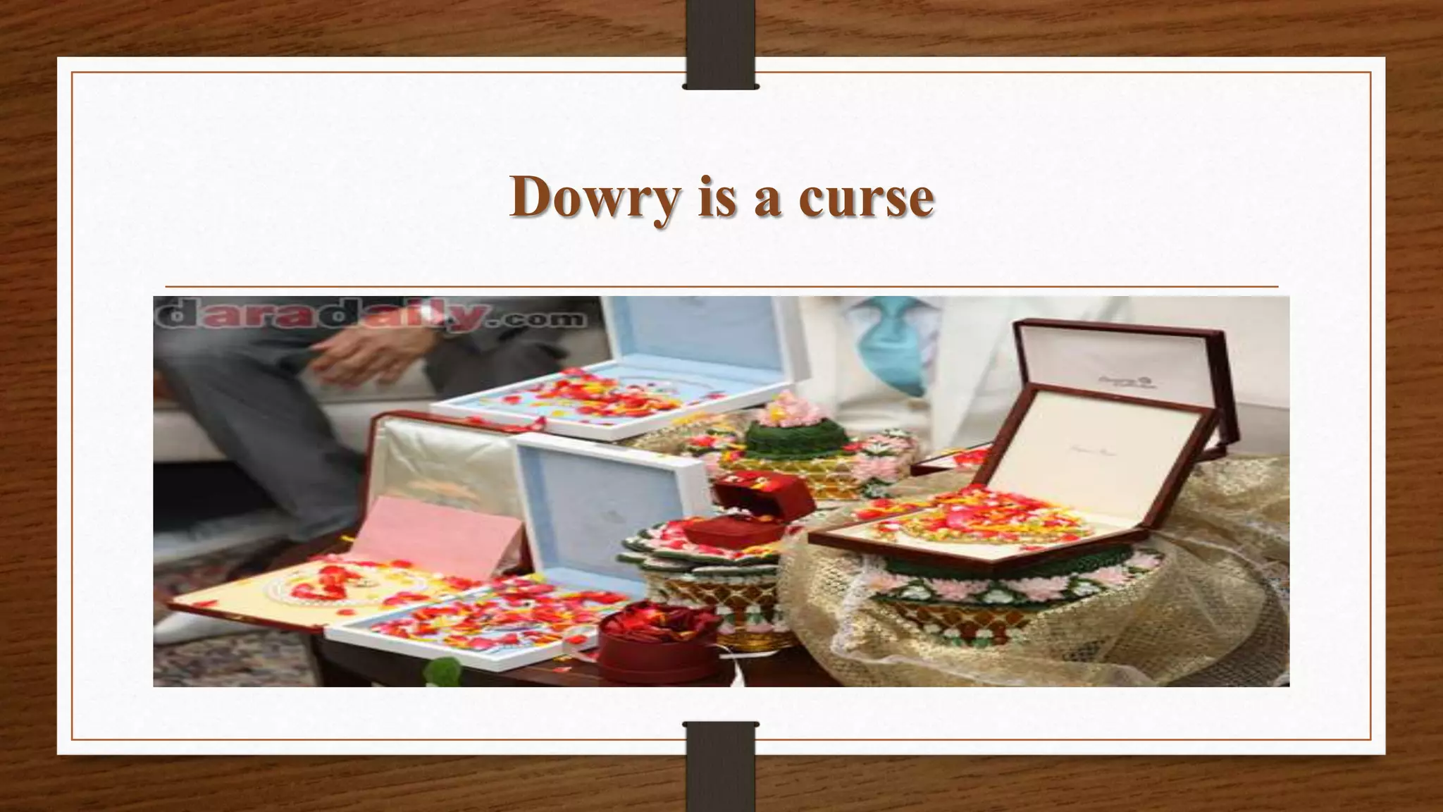 Dowry is a curse
 