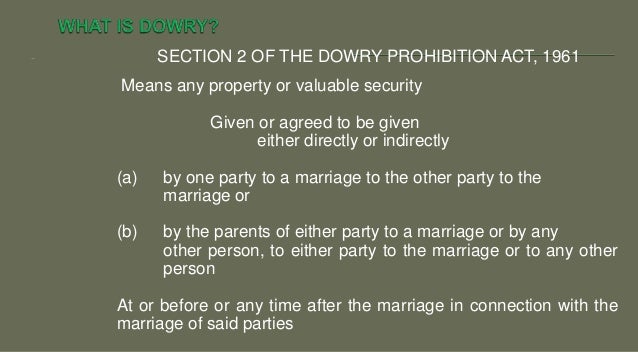 dowry prohibition act (1) this act may be called the dowry prohibition act, 1961 it extends to the whole of india except the state of jammu and kashmir. dowry prohibition act (1) this act may be called the dowry prohibition act, 1961 it extends to the whole of india except the state of jammu and kashmir.