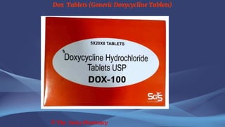 Dox Tablets (Generic Doxycycline Tablets)
© The Swiss Pharmacy
 