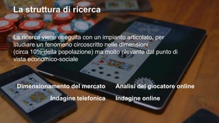 GIOCATORI:
Profilo
Per conoscere:
Il profilo socio-demografico dei giocatori
Le abitudini di utilizzo di internet
L’atteggiamento verso la tecnologia e verso
altri servizi on e offline
5
 