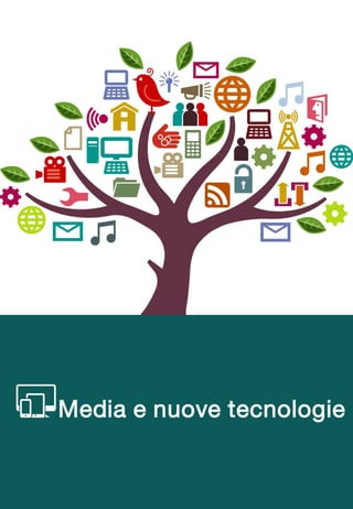 Media e nuove tecnologie
 