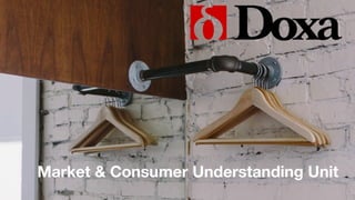 Market & Consumer Understanding Unit

 