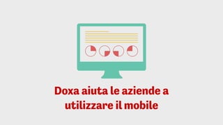 Doxa aiuta le aziende a
utilizzare il mobile
 