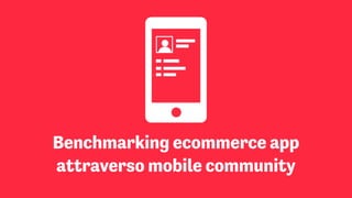 OWNED
MEDIA
5 sono le app utilizzate in un
giorno medio a fronte di 33
presenti sullo smartphone
1 su 7 ce la fa ad entrare
nell’utilizzo giornaliero delle app
Rilevanza del contenuto e usability ingredienti
fondamentali per entrare nel top of mind
 