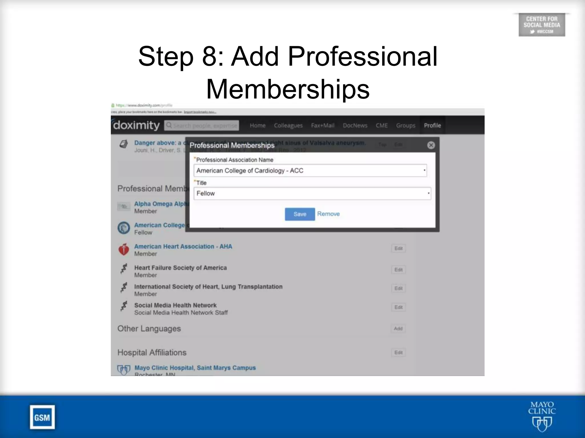 If You Don’t Upload Your CV
• From the Doximity landing page, select
profile in the upper right hand corner to
edit and populate your profile.
• In general, your profile will be skeletal,
consisting of pulled PubMed citations
but limited other relevant data.
• Steps 4-11 are for manually updating
your profile.
 
