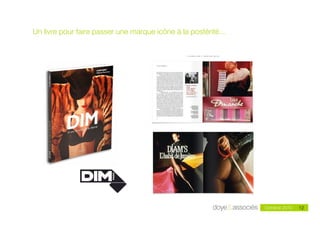 Un livre pour faire passer une marque icône à la postérité…




                                                                       12
                                                              Octobre 2010   12
 