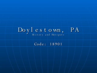 Doylestown, PA History and Hotspots Code: 18901 