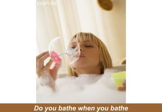 Excalibre Inc- where we discover our   1
Do you bathe when you bathe
      inherent potential. Cell 9818812102
 